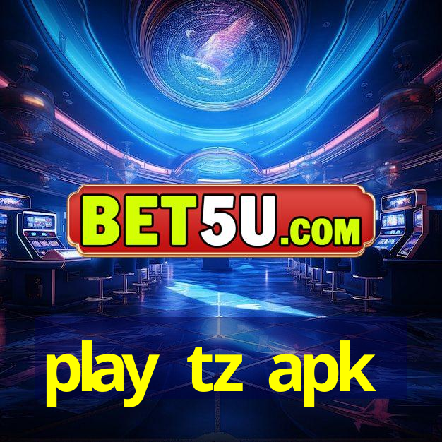 play tz apk